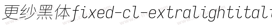 更纱黑体fixed-cl-extralightitalic手机版字体转换