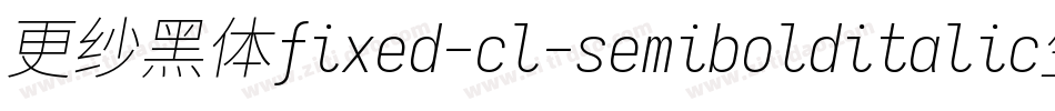 更纱黑体fixed-cl-semibolditalic生成器字体转换