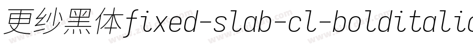 更纱黑体fixed-slab-cl-bolditalic转换器字体转换