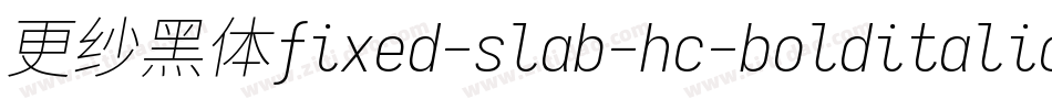 更纱黑体fixed-slab-hc-bolditalic转换器字体转换