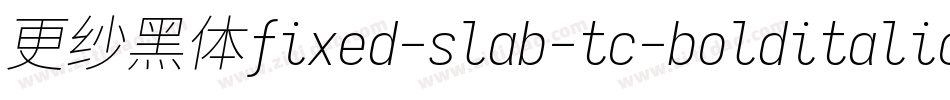 更纱黑体fixed-slab-tc-bolditalic转换器字体转换