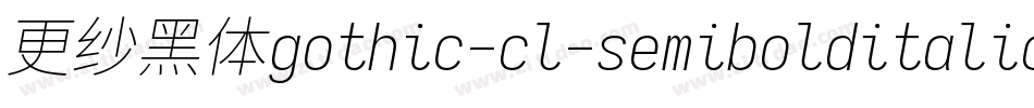 更纱黑体gothic-cl-semibolditalic生成器字体转换