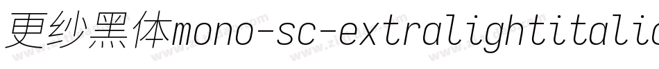 更纱黑体mono-sc-extralightitalic转换器字体转换