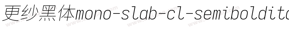 更纱黑体mono-slab-cl-semibolditalic转换器字体转换