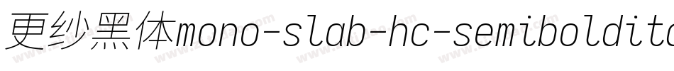 更纱黑体mono-slab-hc-semibolditalic生成器字体转换