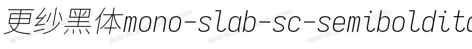 更纱黑体mono-slab-sc-semibolditalic转换器字体转换