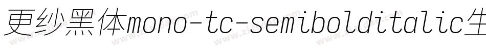 更纱黑体mono-tc-semibolditalic生成器字体转换