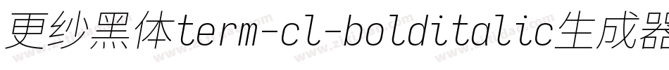更纱黑体term-cl-bolditalic生成器字体转换