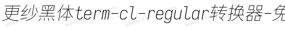 更纱黑体term-cl-regular转换器字体转换