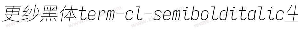 更纱黑体term-cl-semibolditalic生成器字体转换