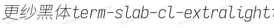 更纱黑体term-slab-cl-extralightitalic转换器字体转换