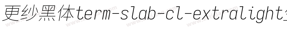 更纱黑体term-slab-cl-extralight生成器字体转换