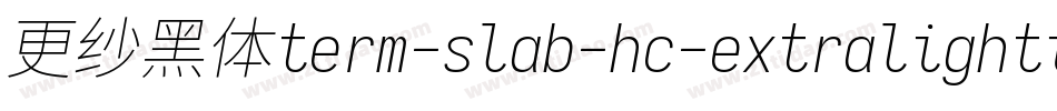 更纱黑体term-slab-hc-extralightitalic转换器字体转换