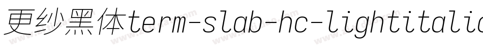 更纱黑体term-slab-hc-lightitalic转换器字体转换