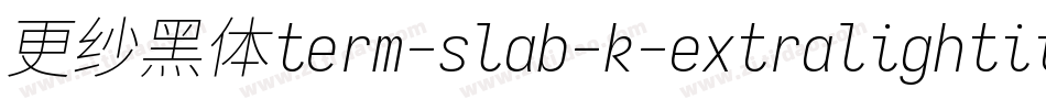 更纱黑体term-slab-k-extralightitalic转换器字体转换