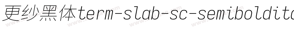 更纱黑体term-slab-sc-semibolditalic转换器字体转换