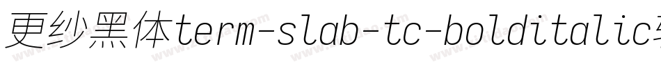 更纱黑体term-slab-tc-bolditalic转换器字体转换