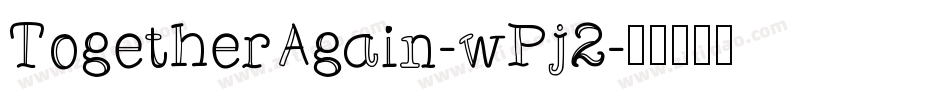 TogetherAgain-wPj2字体转换