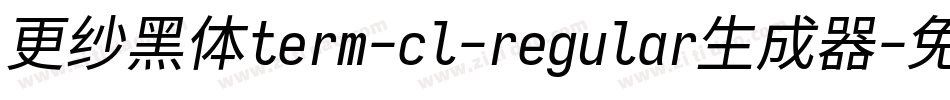 更纱黑体term-cl-regular生成器字体转换