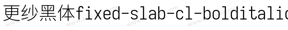 更纱黑体fixed-slab-cl-bolditalic转换器字体转换