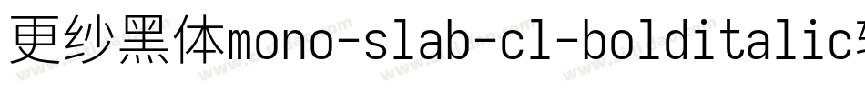 更纱黑体mono-slab-cl-bolditalic转换器字体转换
