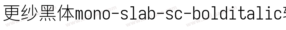 更纱黑体mono-slab-sc-bolditalic转换器字体转换