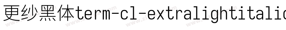 更纱黑体term-cl-extralightitalic转换器字体转换