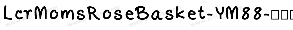 LcrMomsRoseBasket-YM88字体转换