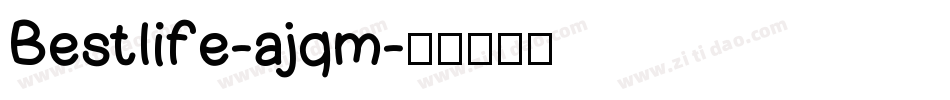 Bestlife-ajqm字体转换