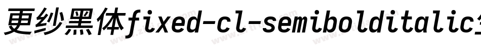 更纱黑体fixed-cl-semibolditalic生成器字体转换
