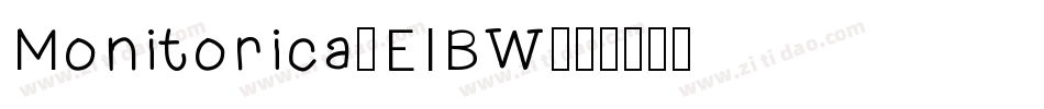 Monitorica-ElBW字体转换