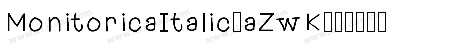 MonitoricaItalic-aZwK字体转换
