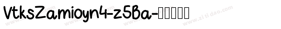 VtksZamioyn4-z5Ba字体转换