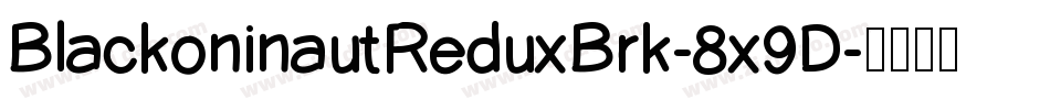 BlackoninautReduxBrk-8x9D字体转换