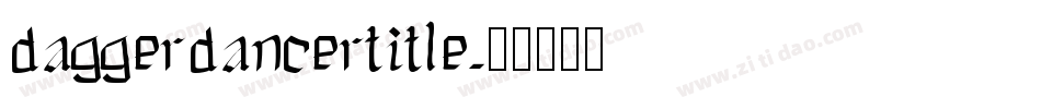 daggerdancertitle字体转换