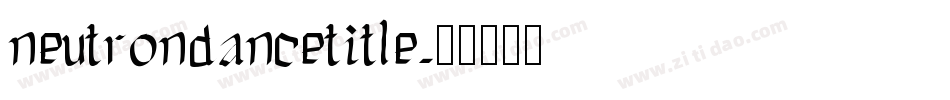 neutrondancetitle字体转换