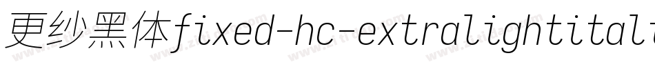 更纱黑体fixed-hc-extralightitalic手机版字体转换