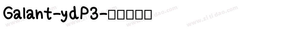 Galant-ydP3字体转换