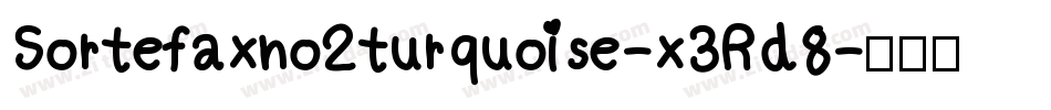 Sortefaxno2turquoise-x3Rd8字体转换