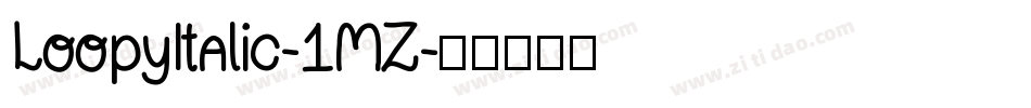 LoopyItalic-1MZ字体转换