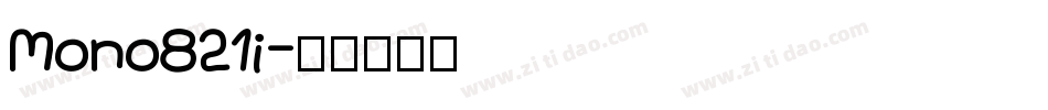 Mono821i字体转换