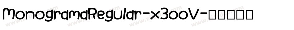 MonogramaRegular-x3ooV字体转换