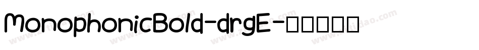 MonophonicBold-drgE字体转换