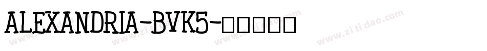 Alexandria-BVK5字体转换