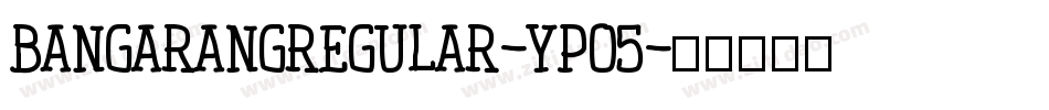 BangarangRegular-yPO5字体转换