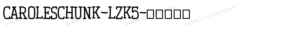 Caroleschunk-lzK5字体转换