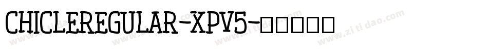 ChicleRegular-xpv5字体转换