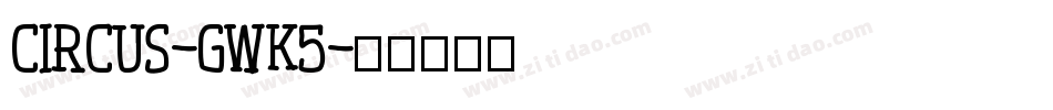 Circus-gwK5字体转换