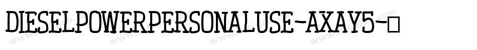 DieselpowerPersonalUse-axaY5字体转换
