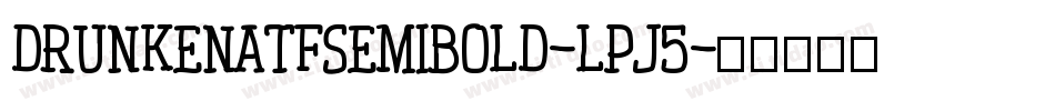 DrunkenatfSemibold-lPJ5字体转换